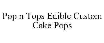 POP N TOPS EDIBLE CUSTOM CAKE POPS