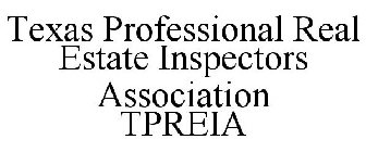TEXAS PROFESSIONAL REAL ESTATE INSPECTORS ASSOCIATION TPREIA