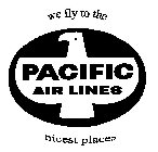 PACIFIC AIR LINES WE FLY TO THE NICEST PLACES