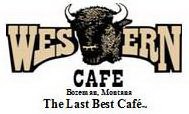 WESTERN CAFE BOZEMAN, MONTANA THE LAST BEST CAFÉ