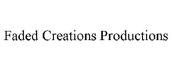 FADED CREATIONS PRODUCTIONS