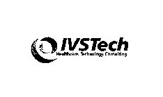 IVSTECH HEALTHCARE. TECHNOLOGY. CONSULTING