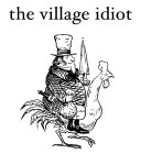 THE VILLAGE IDIOT