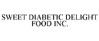 SWEET DIABETIC DELIGHT FOOD INC.