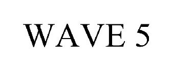 WAVE 5
