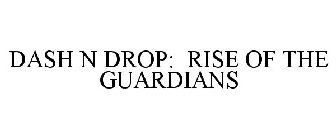 RISE OF THE GUARDIANS DASH N DROP