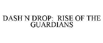 RISE OF THE GUARDIANS DASH N DROP
