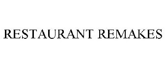 RESTAURANT REMAKES