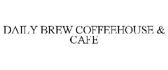 DAILY BREW COFFEEHOUSE & CAFE