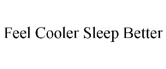 FEEL COOLER SLEEP BETTER