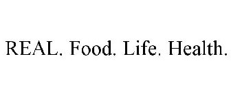 REAL. FOOD. LIFE. HEALTH.