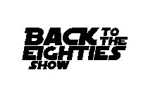 BACK TO THE EIGHTIES SHOW