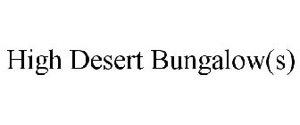 HIGH DESERT BUNGALOW(S)