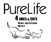 PURELIFE 4DOGS & CATS WHEN INGREDIENTS MATTER