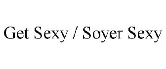 GET SEXY / SOYER SEXY