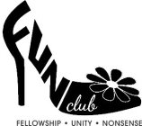FUN CLUB FELLOWSHIP · UNITY · NONSENSE