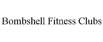 BOMBSHELL FITNESS CLUBS