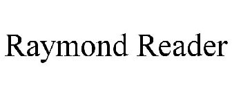 RAYMOND READER