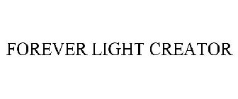 FOREVER LIGHT CREATOR