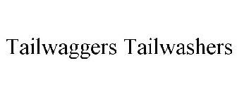 TAILWAGGERS TAILWASHERS