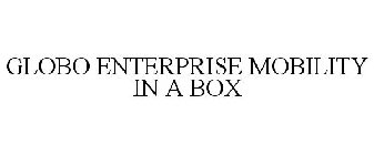 GLOBO ENTERPRISE MOBILITY IN A BOX