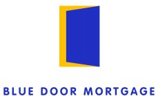 BLUE DOOR MORTGAGE