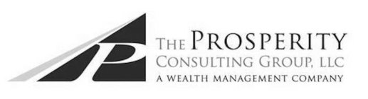 P THE PROSPERITY CONSULTING GROUP, LLC A WEALTH MANAGEMENT COMPANY