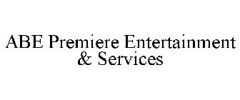 ABE PREMIERE ENTERTAINMENT & SERVICES