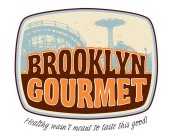 BROOKLYN GOURMET HEALTHY WASN'T MEANT TO TASTE THIS GOOD!