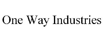 ONE WAY INDUSTRIES