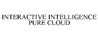 INTERACTIVE INTELLIGENCE PURE CLOUD
