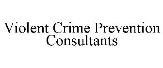 VIOLENT CRIME PREVENTION CONSULTANTS
