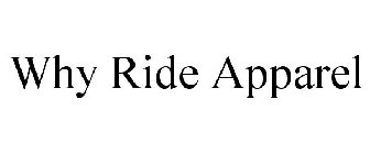 WHY RIDE APPAREL