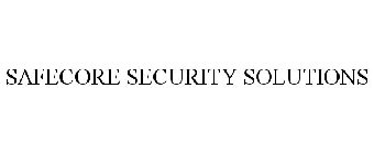 SAFECORE SECURITY SOLUTIONS