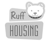 RUFF HOUSING