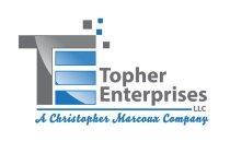 TE TOPHER ENTERPRISES LLC A CHRISTOPHER MARCOUX COMPANY