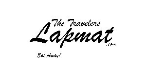 THE TRAVELERS LAPMAT.COM EAT AWAY!