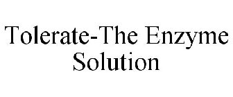 TOLERATE-THE ENZYME SOLUTION