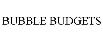 BUBBLE BUDGETS