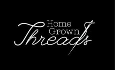 HOME GROWN THREADS