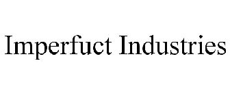 IMPERFUCT INDUSTRIES