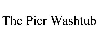 THE PIER WASHTUB
