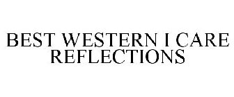 BEST WESTERN I CARE REFLECTIONS