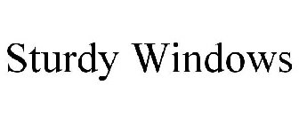 STURDY WINDOWS