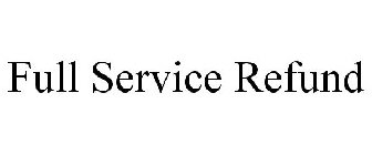 FULL SERVICE REFUND