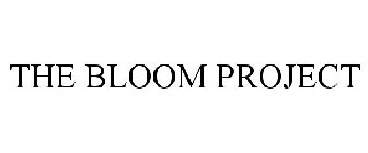 THE BLOOM PROJECT
