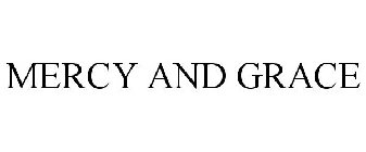 MERCY AND GRACE
