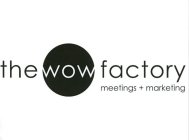 THE WOW FACTORY MEETINGS + MARKETING