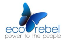 ECO REBEL POWER TO THE PEOPLE