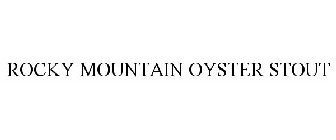 ROCKY MOUNTAIN OYSTER STOUT